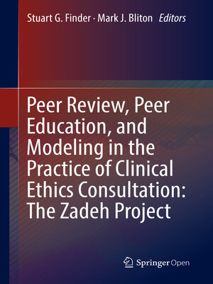 cover image of Peer Review, Peer Education, and Modeling in the Practice of Clinical Ethics Consultation